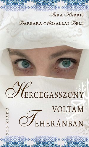 Hercegasszony voltam Teheránban