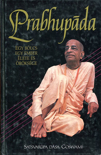Prabhupáda - Egy bölcs ember élete és öröksége