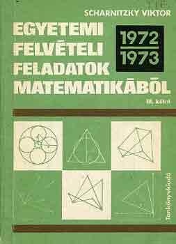 Egyetemi felvételi feladatok matematikából III.: 1972-1973