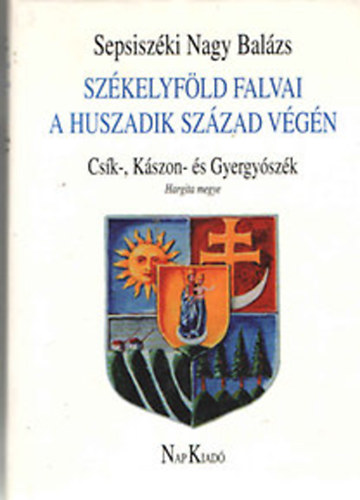 Székelyföld falvai a huszadik század végén II. (Csík-, Kászon- és Gyergyószék, Hargita megye)