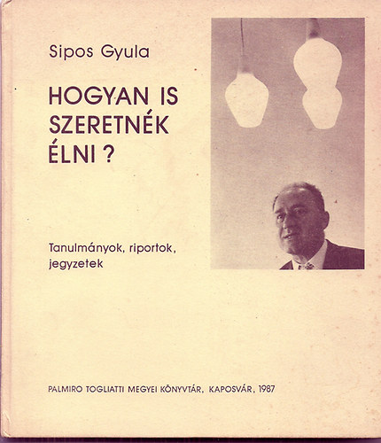 Hogyan is szeretnék élni?