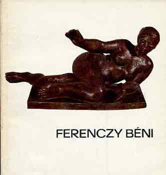 Ferenczy Béni (A művészet kiskönyvtára)
