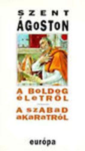 A boldog életről - A szabad akaratról