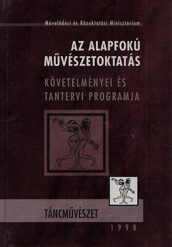 Az alapfokú művészetoktatás követelményei és tantervi programja - Táncművészet