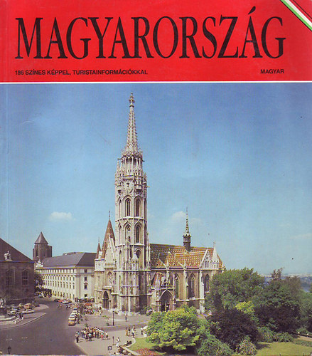 Magyarország - 186 színes képpel, turistainformációkkal