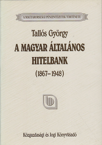 A Magyar Általános Hitelbank  (1867-1948)