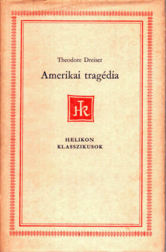 Amerikai tragédia - Helikon klasszikusok