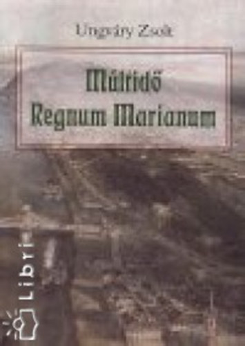 Múltidő - Regnum Marianum