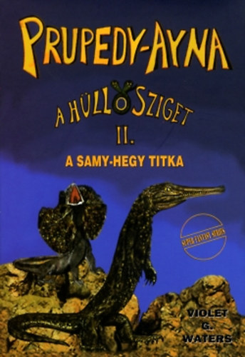 Prupedy - Ayna, a Hüllősziget II.- A Samy-hegy titka