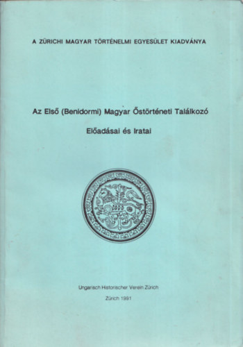 Az Első (Benidormi) Magyar Őstörténeti Találkozó - Előadásai és iratai