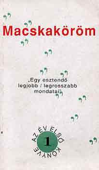 Macskaköröm (egy esztendő legjobb/legrosszabb mondatai)