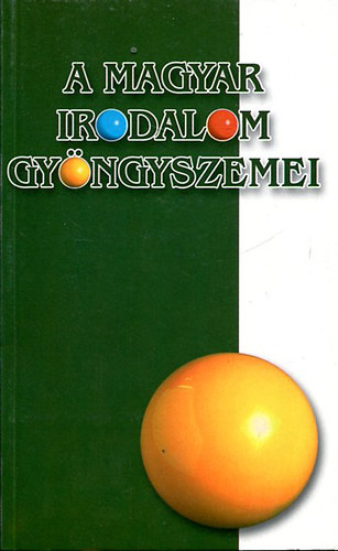 A magyar irodalom gyöngyszemei - A közelmúlt