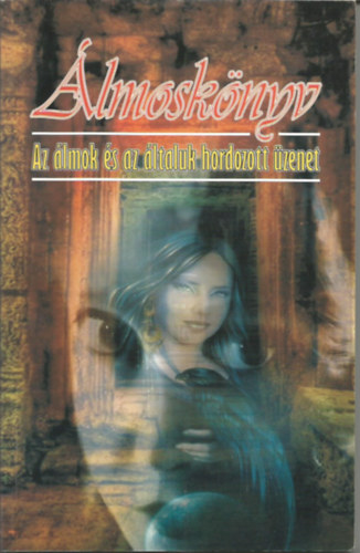 Álmoskönyv - Az álmok és az általuk hordozott üzenet