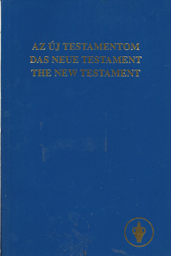 Az új testamentom-Das neue Testament-The New Testament