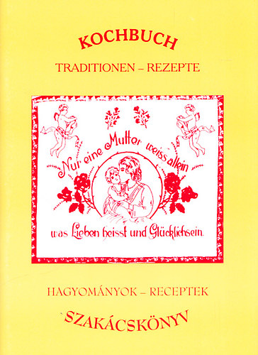 Hagyományok - receptek szakácskönyv (Kochbuch: Traditionen - Rezepte)