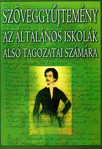 Szöveggyűjtemény az általános iskolák alsó tagozatai számára