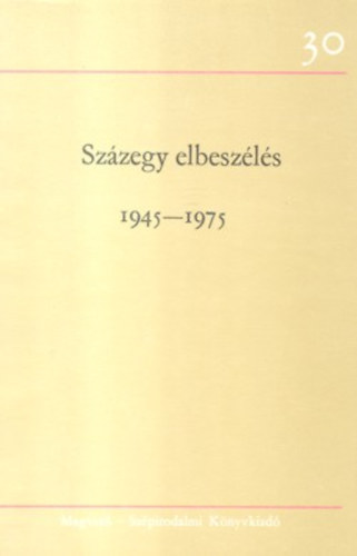 Százegy elbeszélés 1945-1975 1-2. kötet