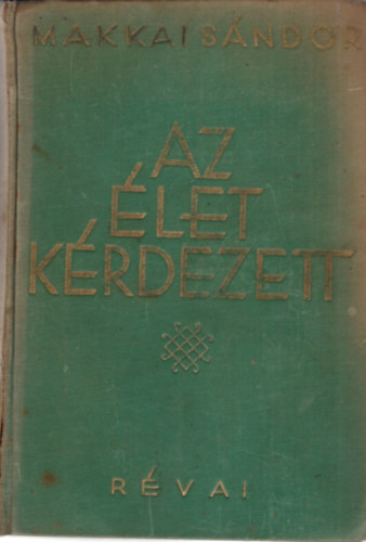 Az élet kérdezett - I-II. kötet ( egybekötve ) Tanulmányok